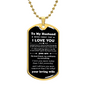 To My Husband - Gift For Husband - Dog Tag