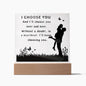 I Choose You | Acrylic Square Plaque