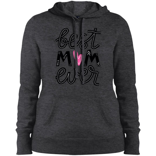 Best Mom Ever: LST254 Ladies' Pullover Hooded Sweatshirt