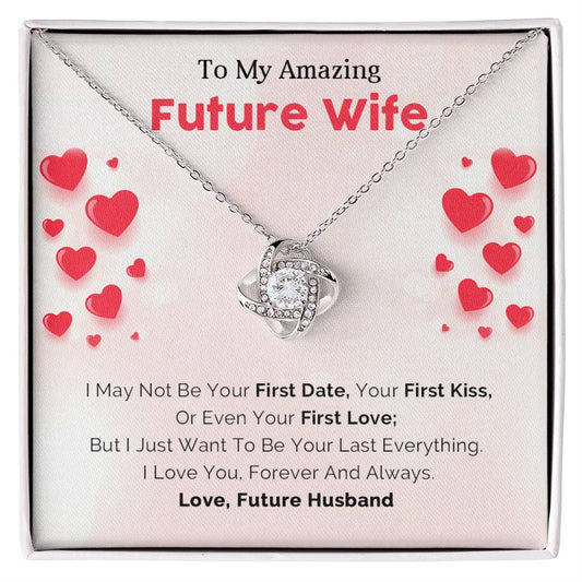 To My Amazing Future Wife - Gift For Future Wife -  Love Knot Necklace