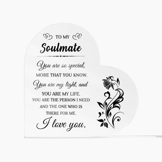 To My Soulmate - Gift For Soulmate -  Acrylic Heart Plaque