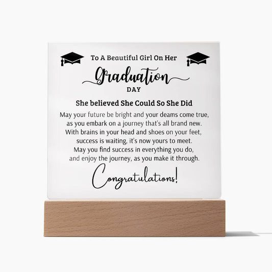 To A Beautiful Girl: Graduation - Acrylic Square Plaque