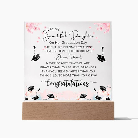 To My Beautiful Daughter: Graduation - Acrylic Square Plaque