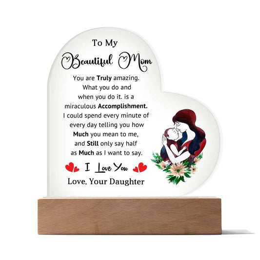 To My Beautiful Mom  - Acrylic Heart Plaque - Happy Mother's Day